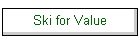 Ski for Value